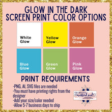 Load image into Gallery viewer, Custom ONE Color GLOW IN THE DARK Screen Print Transfer | Ships in 5-7 business days
