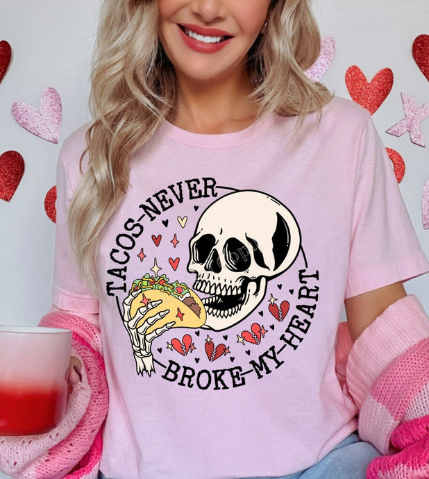 Tacos Never Broke My Heart Valentine Skeleton DTF Transfer (300 HOT PEEL) | Ships 3-7 Business Days