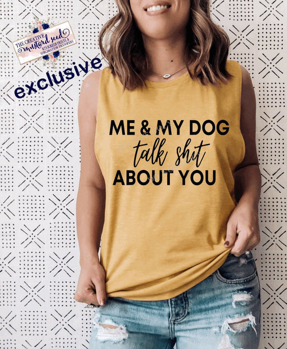 PO Screen Print Transfer | Me And My Dog Talk Shit About You