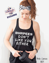 Load image into Gallery viewer, PO SHIPS 5/4 Screen Print Transfer | Burpees Don’t Like You Either
