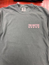 Load image into Gallery viewer, You Are Matter Pink Pocket/Back on a Comfort Colors 100% Cotton Size M
