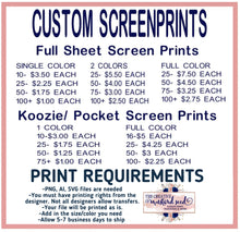Load image into Gallery viewer, Custom ONE Color | Screen Print Transfer | Ships in 5-7 business days

