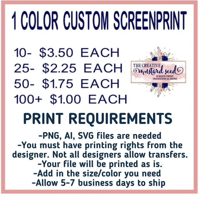 Custom ONE Color | Screen Print Transfer | Ships in 5-7 business days