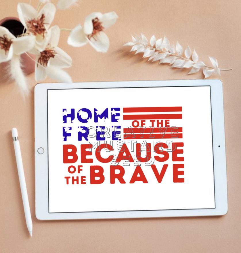 Home of the Free Because of the Brave | Digital Download