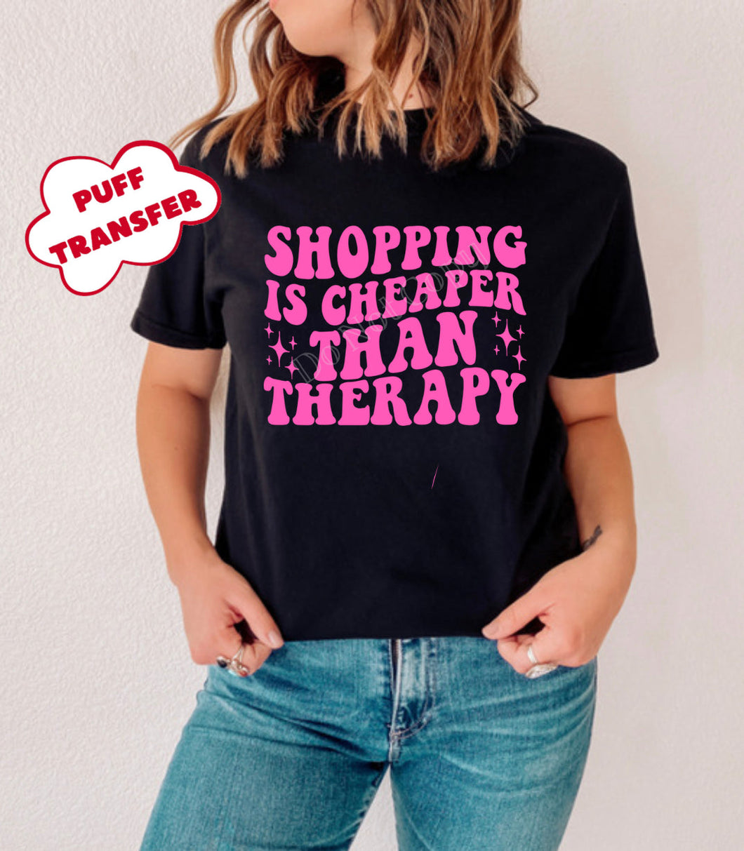 IN PRODUCTION SHIPS 11/10 Screen Print Transfer | Shopping is Cheaper Than Therapy PUFF