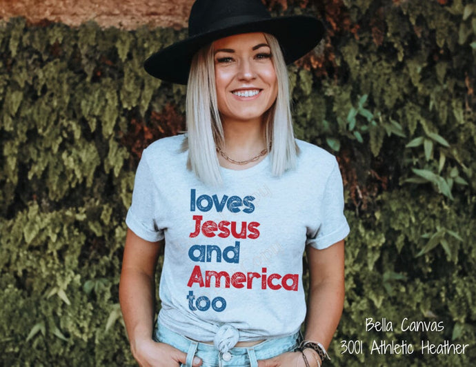 IN PRODUCTION SHIPS 6/23 Screen Print Transfer | Loves Jesus and America Too