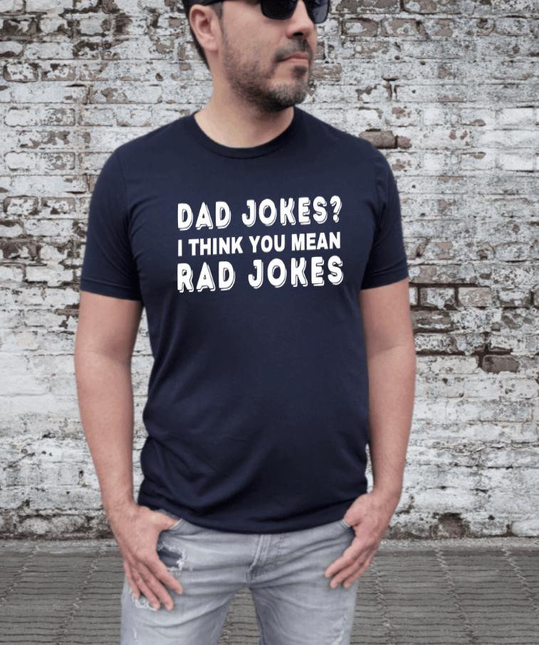 PO Screen Print Transfer | Dad Jokes I Think You Mean Rad Jokes