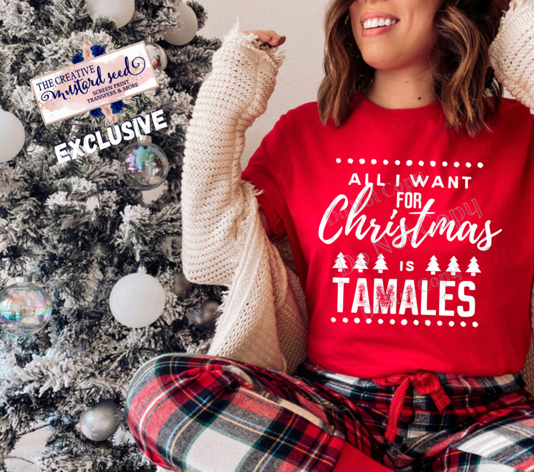 PO SHIPS 10/17 Screen Print Transfer | All I Want For Christmas Is Tamales