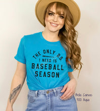 Load image into Gallery viewer, PO SHIPS 3/22 Screen Print Transfer | Only BS I Need Is Baseball Season
