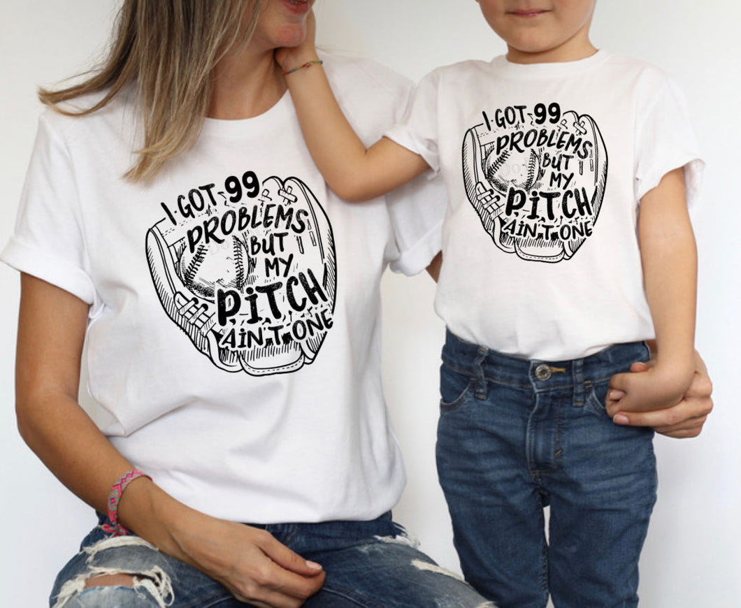 PO SHIPS 4/20 Screen Print Transfer | 99 Problems But A Pitch Ain’t One | Adult and Youth
