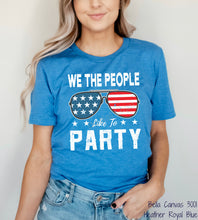 Load image into Gallery viewer, PO SHIPS 5/25 Screen Print Transfer | We The People Like To Party (HIGH HEAT)
