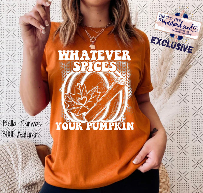PO SHIPS 7/27 Screen Print Transfer | Whatever Spices Your Pumpkin