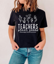 Load image into Gallery viewer, PO SHIPS 8/10 Screen Print Transfer | Teachers Plant Seeds
