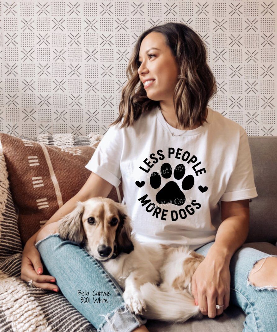 PO SHIPS 9/8 Screen Print Transfer | Less People More Dogs